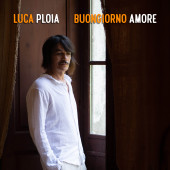 Luca Ploia - Buongiorno Amore